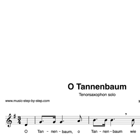 “O Tannenbaum” für Tenorsaxophon solo | inkl. Aufnahme und Text by music-step-by-step
