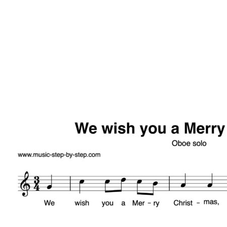 "We wish you a Merry Christmas” für Oboe solo | inkl. Aufnahme und Text by music-step-by-step