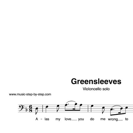 “Greensleeves” für Cello solo | inkl. Aufnahme und Text by music-step-by-step