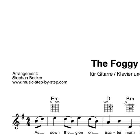 “The Foggy Dew” Begleitakkorde für Gitarre / Klavier und Gesang (Leadsheet) | inkl. Melodie und Text by music-step-by-step