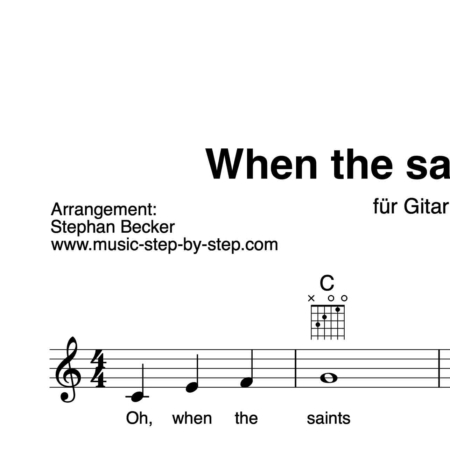 “When the saints go marching in” Begleitakkorde für Gitarre / Klavier und Gesang (Leadsheet) | inkl. Melodie und Text by music-step-by-step