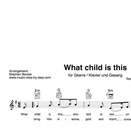 “What child is this” Begleitakkorde für Gitarre / Klavier und Gesang (Leadsheet) | inkl. Melodie und Text music-step-by-step